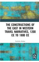 The Constructions of the East in Western Travel Narratives, 1200 CE to 1800 CE