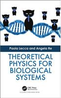 Theoretical Physics for Biological Systems