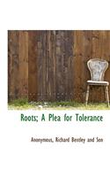 Roots; A Plea for Tolerance