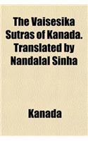 The Vaisesika Sutras of Kanada. Translated by Nandalal Sinha