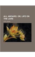 All Aboard; Or, Life on the Lake: (English)