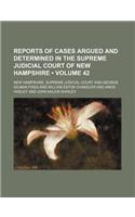 Reports of Cases Argued and Determined in the Supreme Judicial Court of New Hampshire (Volume 42): (English)