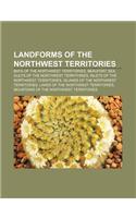 Landforms of the Northwest Territories: Bays of the Northwest Territories, Beaufort Sea, Gulfs of the Northwest Territories(English)