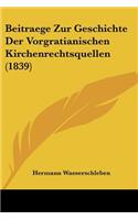 Beitraege Zur Geschichte Der Vorgratianischen Kirchenrechtsquellen (1839)