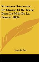 Nouveaux Souvenirs de Chasse Et de Peche Dans Le MIDI de La France (1860)