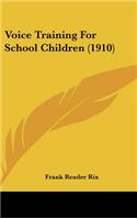 Voice Training For School Children (1910)