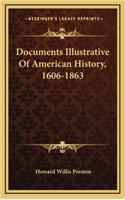 Documents Illustrative Of American History, 1606-1863