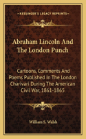 Abraham Lincoln and the London Punch