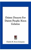 Dainty Desserts for Dainty People: Knox Gelatine