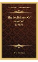 The Foolishness Of Solomon (1915)
