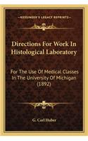 Directions for Work in Histological Laboratory