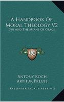 A Handbook of Moral Theology V2