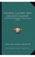 George Calvert and Cecilius Calvert: Barons Baltimore of Baltimore (1890)