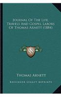 Journal Of The Life, Travels And Gospel Labors Of Thomas Arnett (1884)