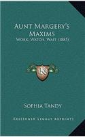 Aunt Margery's Maxims