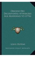 Origine Des Decouvertes Attribuees Aux Modernes V2 (1776)