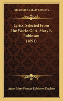 Lyrics, Selected From The Works Of A. Mary F. Robinson (1891)