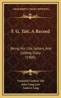 F. G. Tait, A Record