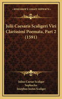 Julii Caesaris Scaligeri Viri Clarissimi Poemata, Part 2 (1591)