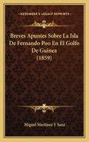 Breves Apuntes Sobre La Isla De Fernando Poo En El Golfo De Guinea (1859)