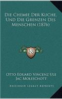 Die Chemie Der Kuche, Und Die Grenzen Des Menschen (1876)