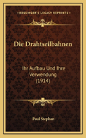 Drahtseilbahnen: Ihr Aufbau Und Ihre Verwendung (1914)