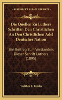 Die Quellen Zu Luthers Schriftan Den Christlichen An Den Christlichen Adel Deutscher Nation