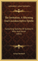 The Invitation, A Rhyming And Locodescriptive Epistle: Containing Sketches Of Scenery In Wilts And Dorset (1833)