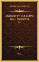 Alterthumer Der Stadt Und Des Landes Braunschweig (1861)