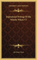 Inspirational Writings Of Ella Wheeler Wilcox V5