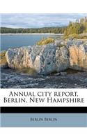 Annual City Report, Berlin, New Hampshire
