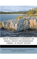 New Product Strategy in Small High Technology Firms