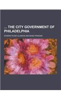 The City Government of Philadelphia
