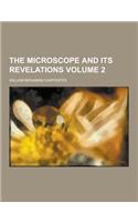The Microscope and Its Revelations Volume 2