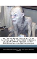 An Off the Record Guide to Oscar Records, Vol. 7: Filmmakers to Receive Academy Awards for Best Picture, Best Director and Best Screenplay