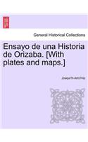 Ensayo de una Historia de Orizaba. [With plates and maps.]