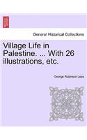 Village Life in Palestine. ... with 26 Illustrations, Etc.