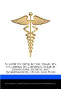 A Guide to Intellectual Disability, Including Its Coverage, Related Conditions, Genetic and Environmental Causes, and More