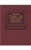 Discours Prononc ... Sur La Tombe de M. Jean-G Rard-Joseph Ernst