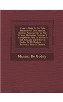 Cuenta Dada de Su Vida Politica Por Don Manuel Godoy, Principe de La Paz: O Sean Memorias Criticas y Apolgeticas Para La Historia del Reinado del Senor D. Carlos IV de Borbon ...: O Sean Memorias Criticas y Apolgeticas Para La Historia del Reinado del Senor D. Carlos IV de Borbon ...