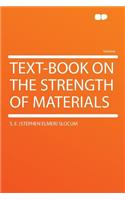 Text-Book on the Strength of Materials