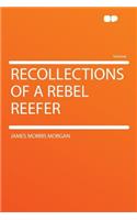 Recollections of a Rebel Reefer