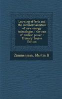 Learning Effects and the Commercialization of New Energy Technologies: The Case of Nuclear Power - Primary Source Edition