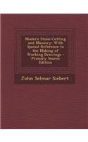 Modern Stone-Cutting and Masonry