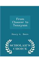 From Chaucer to Tennyson - Scholar's Choice Edition