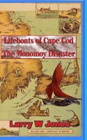 Lifeboats Of Cape Cod - The Monomoy Disaster