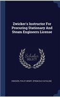 Zwicker's Instructor For Procuring Stationary And Steam Engineers License