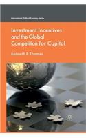 Investment Incentives and the Global Competition for Capital