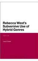 Rebecca West's Subversive Use of Hybrid Genres: 1911-41