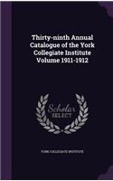 Thirty-Ninth Annual Catalogue of the York Collegiate Institute Volume 1911-1912